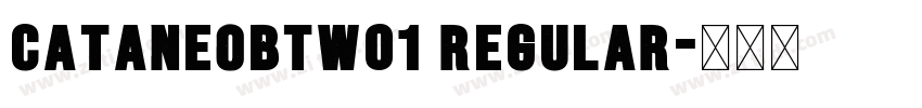 CataneoBTW01 Regular字体转换